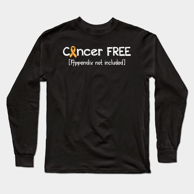 Cancer FREE- Appendix Cancer Gifts Appendix Cancer Awareness Long Sleeve T-Shirt by AwarenessClub